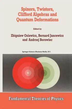 Borowiec / Oziewicz / Jancewicz |  Spinors, Twistors, Clifford Algebras and Quantum Deformations | Buch |  Sack Fachmedien