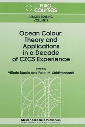 Schlittenhardt / Barale |  Ocean Colour: Theory and Applications in a Decade of CZCS Experience | Buch |  Sack Fachmedien