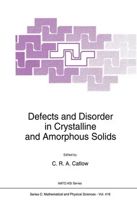 Catlow |  Defects and Disorder in Crystalline and Amorphous Solids | Buch |  Sack Fachmedien