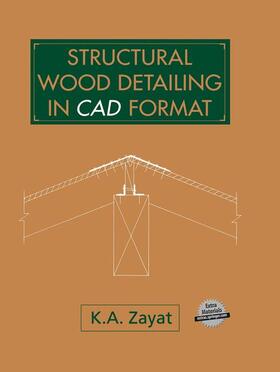 Zayat |  Structural Wood Detailing in CAD Format | Buch |  Sack Fachmedien