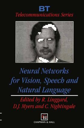 Linggard / Nightingale / Myers |  Neural Networks for Vision, Speech and Natural Language | Buch |  Sack Fachmedien