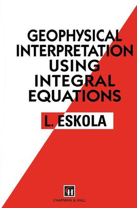Eskola |  Geophysical Interpretation using Integral Equations | Buch |  Sack Fachmedien