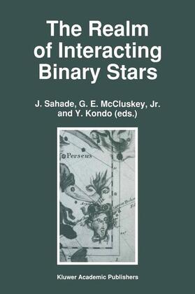Sahade / Kondo / McCluskey |  The Realm of Interacting Binary Stars | Buch |  Sack Fachmedien