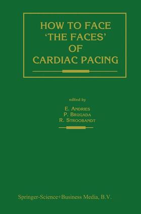 Andries / Stroobandt / Brugada |  How to face ¿the faces¿ of CARDIAC PACING | Buch |  Sack Fachmedien
