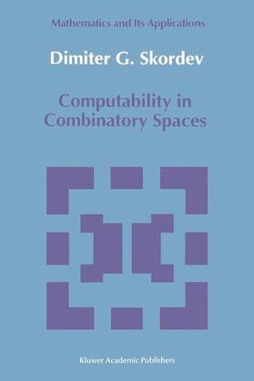Skordev |  Computability in Combinatory Spaces | Buch |  Sack Fachmedien