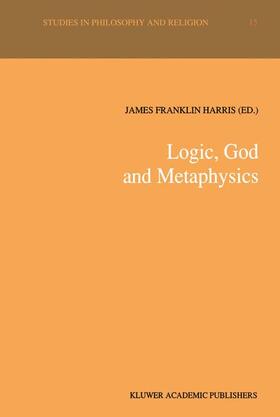 Harris |  Logic, God and Metaphysics | Buch |  Sack Fachmedien