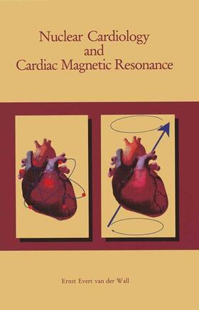 van der Wall |  Nuclear Cardiology and Cardiac Magnetic Resonance | Buch |  Sack Fachmedien