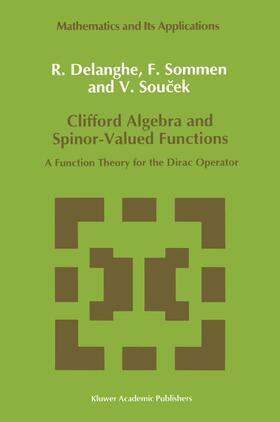 Delanghe / Soucek / Sommen |  Clifford Algebra and Spinor-Valued Functions | Buch |  Sack Fachmedien