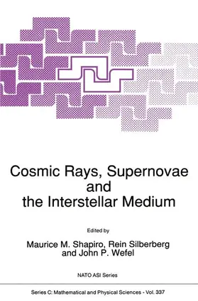 Shapiro / Wefel / Silberberg |  Cosmic Rays, Supernovae and the Interstellar Medium | Buch |  Sack Fachmedien