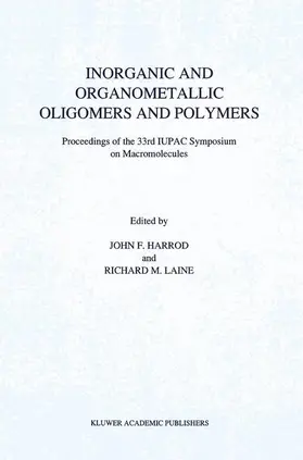 Laine / Harrod |  Inorganic and Organometallic Oligomers and Polymers | Buch |  Sack Fachmedien