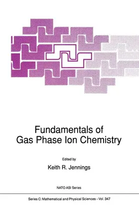 Jennings |  Fundamentals of Gas Phase Ion Chemistry | Buch |  Sack Fachmedien