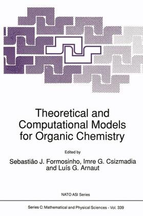 Formosinho / Arnaut / Csizmadia |  Theoretical and Computational Models for Organic Chemistry | Buch |  Sack Fachmedien