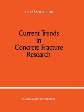 Bazant |  Current Trends in Concrete Fracture Research | Buch |  Sack Fachmedien