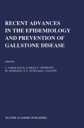 Capocaccia / Ricci / Lalloni |  Recent Advances in the Epidemiology and Prevention of Gallstone Disease | Buch |  Sack Fachmedien