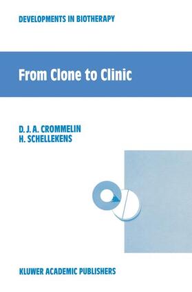 Schellekens / Crommelin |  From Clone to Clinic | Buch |  Sack Fachmedien