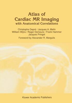 Depré / Wijns / Melin |  Atlas of Cardiac MR Imaging with Anatomical Correlations | Buch |  Sack Fachmedien