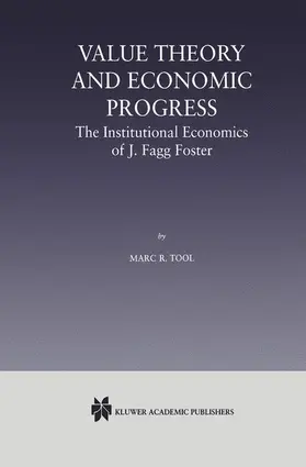 Tool |  Value Theory and Economic Progress: The Institutional Economics of J. Fagg Foster | Buch |  Sack Fachmedien