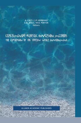 Caiti / Porter / Hermand |  Experimental Acoustic Inversion Methods for Exploration of the Shallow Water Environment | Buch |  Sack Fachmedien