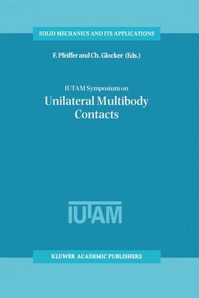 Glocker / Pfeiffer |  IUTAM Symposium on Unilateral Multibody Contacts | Buch |  Sack Fachmedien