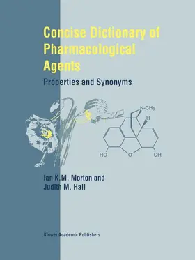 Hall / Morton |  Concise Dictionary of Pharmacological Agents | Buch |  Sack Fachmedien