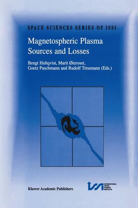 Hultqvist / Treumann / Øieroset |  Magnetospheric Plasma Sources and Losses | Buch |  Sack Fachmedien