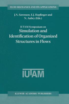 Sørensen / Aubry / Hopfinger |  IUTAM Symposium on Simulation and Identification of Organized Structures in Flows | Buch |  Sack Fachmedien
