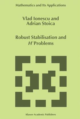 Stoica / Ionescu |  Robust Stabilisation and H_ Problems | Buch |  Sack Fachmedien