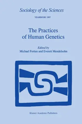 Mendelsohn / Fortun |  The Practices of Human Genetics | Buch |  Sack Fachmedien