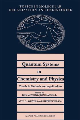 McWeeny / Wilson / Maruani |  Quantum Systems in Chemistry and Physics. Trends in Methods and Applications | Buch |  Sack Fachmedien