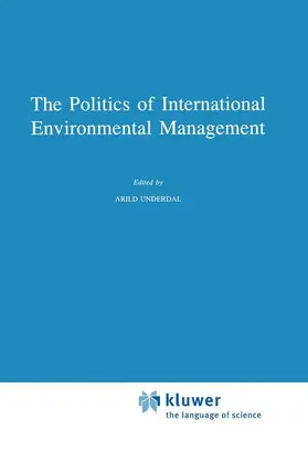 Underdal |  The Politics of International Environmental Management | Buch |  Sack Fachmedien