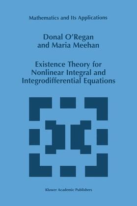 Meehan / O'Regan |  Existence Theory for Nonlinear Integral and Integrodifferential Equations | Buch |  Sack Fachmedien
