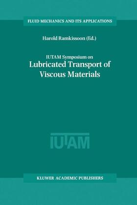 Ramkissoon |  IUTAM Symposium on Lubricated Transport of Viscous Materials | Buch |  Sack Fachmedien