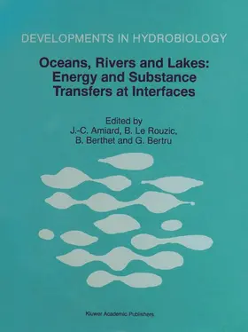 Amiard / Bertru / Le Rouzic |  Oceans, Rivers and Lakes: Energy and Substance Transfers at Interfaces | Buch |  Sack Fachmedien