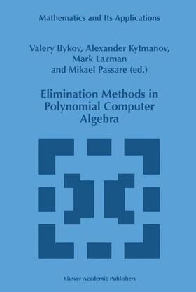 Bykov / Passare / Kytmanov |  Elimination Methods in Polynomial Computer Algebra | Buch |  Sack Fachmedien