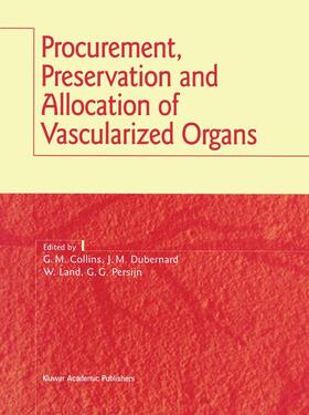 Collins / Persijn / Dubernard |  Procurement, Preservation and Allocation of Vascularized Organs | Buch |  Sack Fachmedien