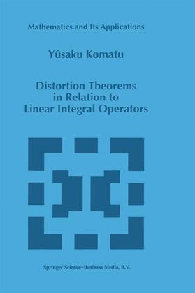 Komatu |  Distortion Theorems in Relation to Linear Integral Operators | Buch |  Sack Fachmedien