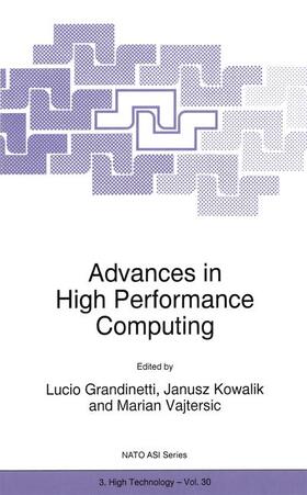 Grandinetti / Vajtersic / Kowalik |  Advances in High Performance Computing | Buch |  Sack Fachmedien