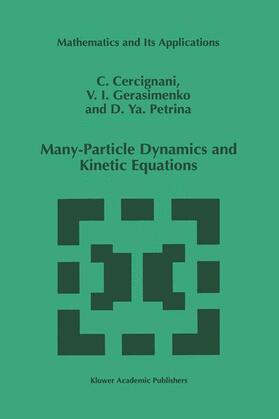 Cercignani / Petrina / Gerasimenko |  Many-Particle Dynamics and Kinetic Equations | Buch |  Sack Fachmedien