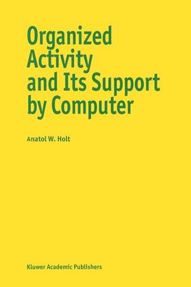 Holt |  Organized Activity and its Support by Computer | Buch |  Sack Fachmedien