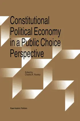 Rowley |  Constitutional Political Economy in a Public Choice Perspective | Buch |  Sack Fachmedien