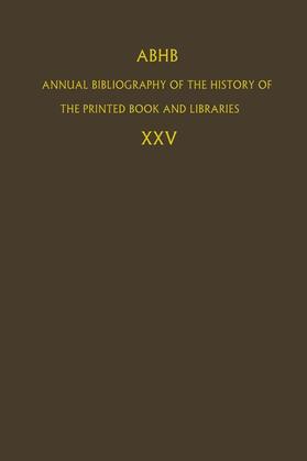  ABHB Annual Bibliography of the History of the Printed Book and Libraries | Buch |  Sack Fachmedien
