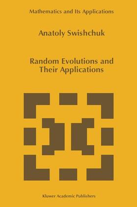 Swishchuk |  Random Evolutions and Their Applications | Buch |  Sack Fachmedien