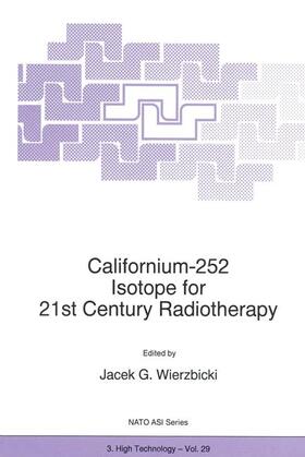 Wierzbicki |  Californium-252 Isotope for 21st Century Radiotherapy | Buch |  Sack Fachmedien