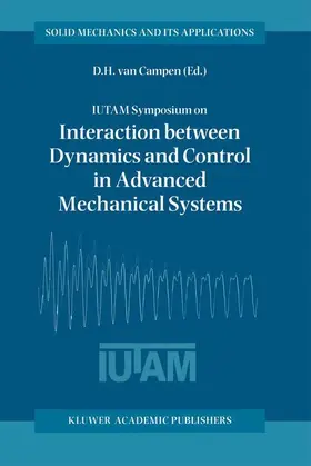 van Campen |  IUTAM Symposium on Interaction between Dynamics and Control in Advanced Mechanical Systems | Buch |  Sack Fachmedien