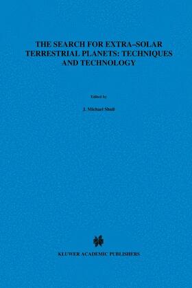 Shull / Stern / Thronson Jr. |  The Search for Extra-Solar Terrestrial Planets: Techniques and Technology | Buch |  Sack Fachmedien