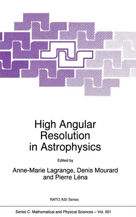 Lagrange / Léna / Mourard | High Angular Resolution in Astrophysics | Buch | 978-94-010-6507-8 | sack.de