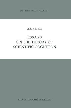 Kmita | Essays on the Theory of Scientific Cognition | Buch | 978-94-010-6698-3 | sack.de