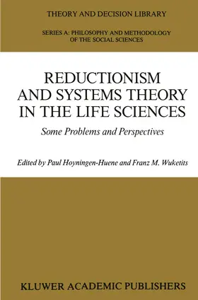 Wuketits / Hoyningen-Huene |  Reductionism and Systems Theory in the Life Sciences | Buch |  Sack Fachmedien