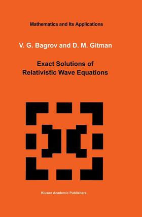 Gitman / Bagrov |  Exact Solutions of Relativistic Wave Equations | Buch |  Sack Fachmedien