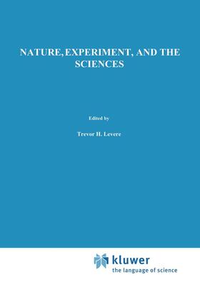 Shea / Levere |  Nature, Experiment, and the Sciences | Buch |  Sack Fachmedien